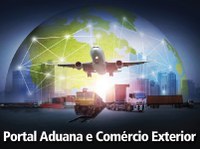 Receita lança Portal Aduana e Comércio Exterior na Internet