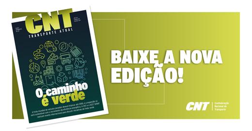 A nova edição da revista CNT Transporte Atual já está disponível