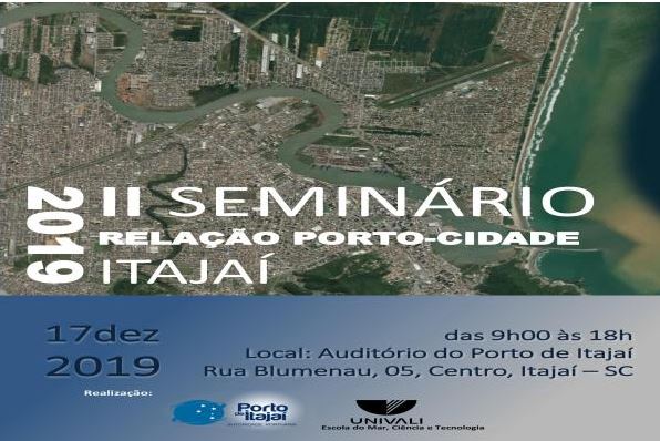Porto de Itajaí e UNIVALI convidam: II Seminário Relação Interação Porto-Cidade