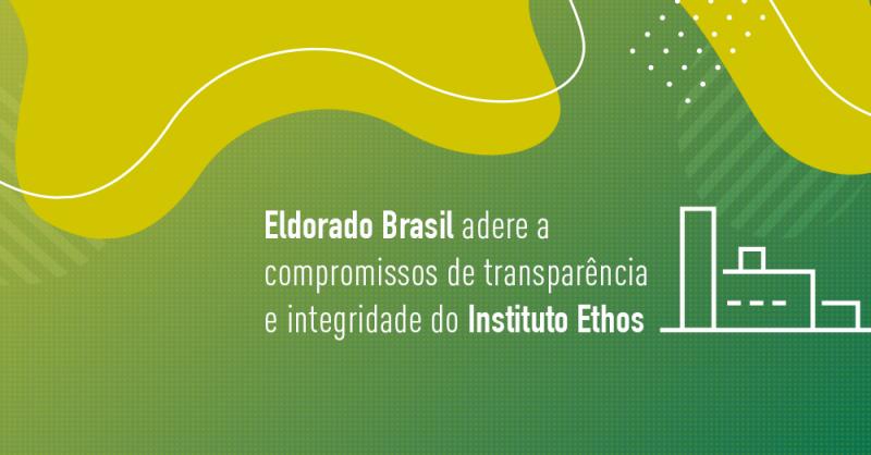Eldorado Brasil adere aos compromissos de transparência e integridade do Instituto Ethos