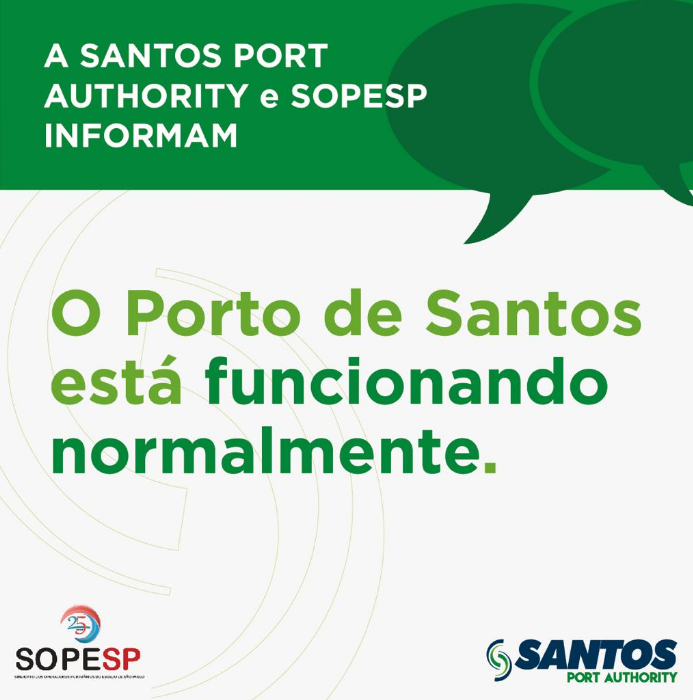 SANTOS PORT AUTHORITY e SOPESP informam: O Porto de Santos está funcionando normalmente