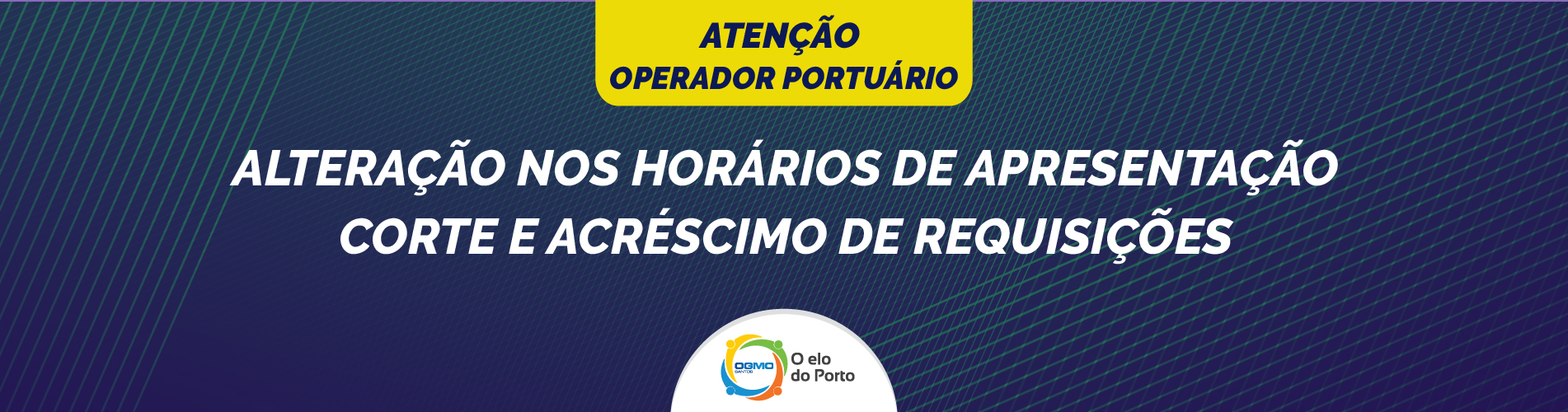 OGMO/Santos: Alteração nos horários de apresentação corte e acréscimo de requisições