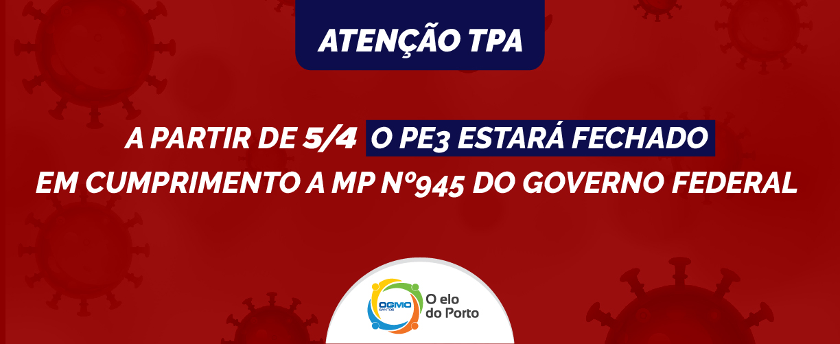 OGMO Santos: A partir de 05/04 o PE3 estará fechado em cumprimento a MP nº 945 do Governo Federal 