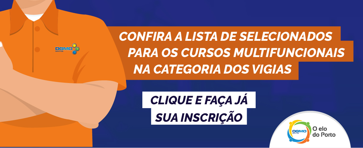 Ogmo/Santos divulga lista de selecionados para os cursos multifuncionais para estivadores na categoria dos vigias