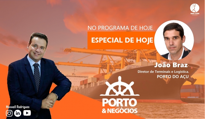 Maxwell Rodrigues entrevista João Braz – Porto do Açu