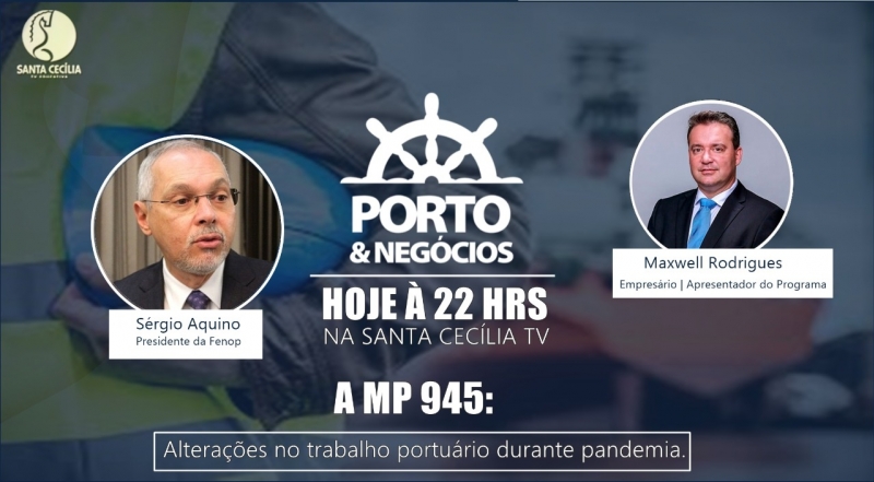 Presidente da FENOP, Sérgio Aquino, fala sobre a MP 945 no Programa Porto e Negócios