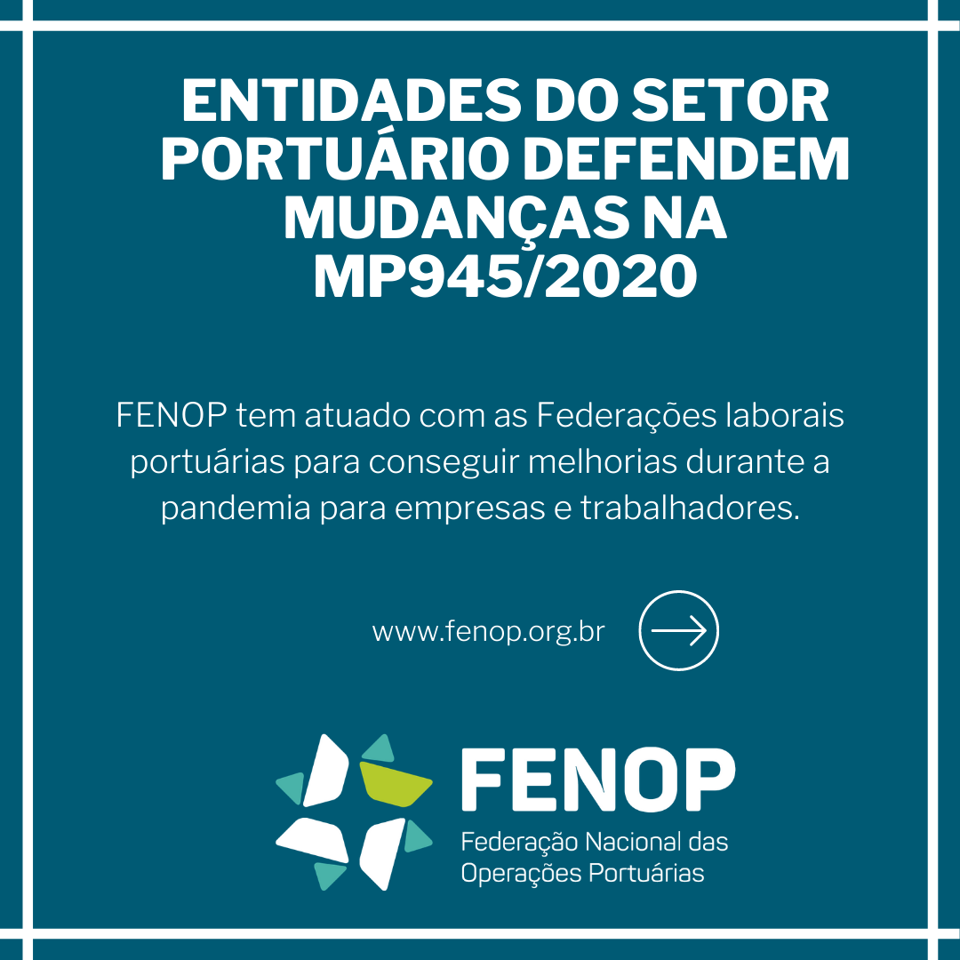 Entidades empresariais e laborais do setor portuário defendem as mesmas mudanças na MP945/2020