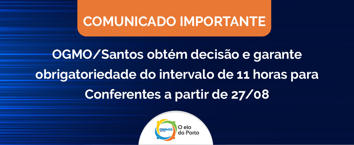 OGMO/Santos obtém decisão e garante obrigatoriedade de 11 horas para Conferentes a partir de 27/08