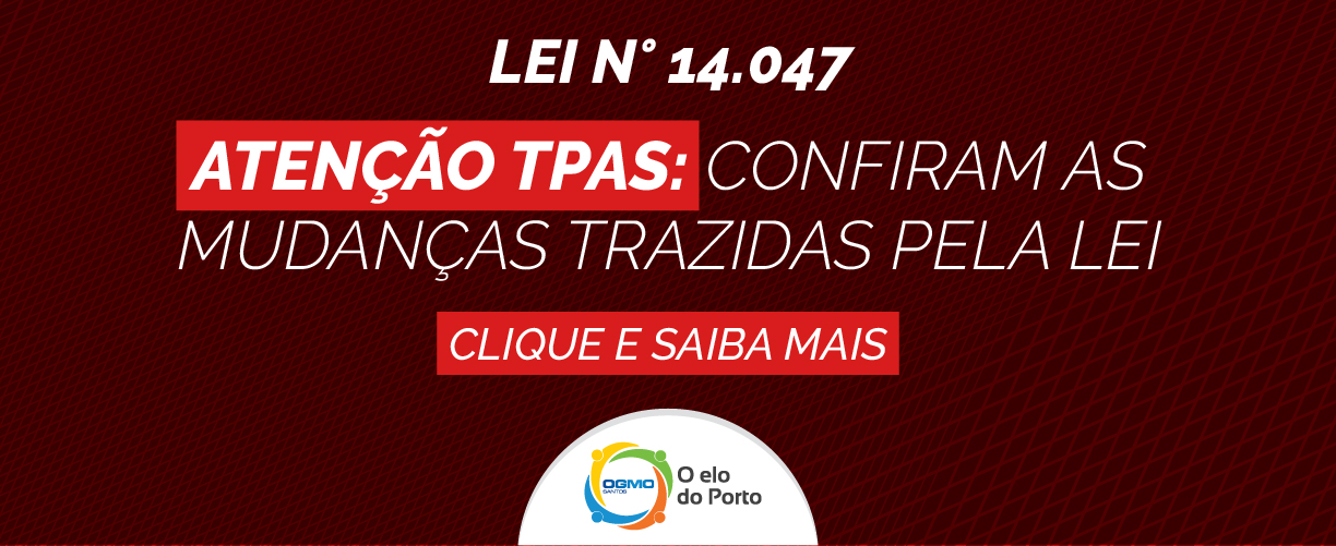 OGMO/Santos: Lei n° 14.047 – Trabalhadores portuários avulsos, confiram as mudanças trazidas pela lei