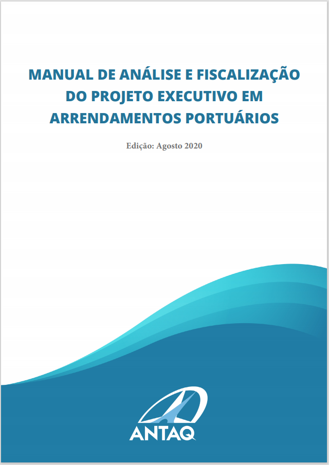 ANTAQ publica nova versão do manual de análise e fiscalização de projetos executivos em arrendamentos portuários