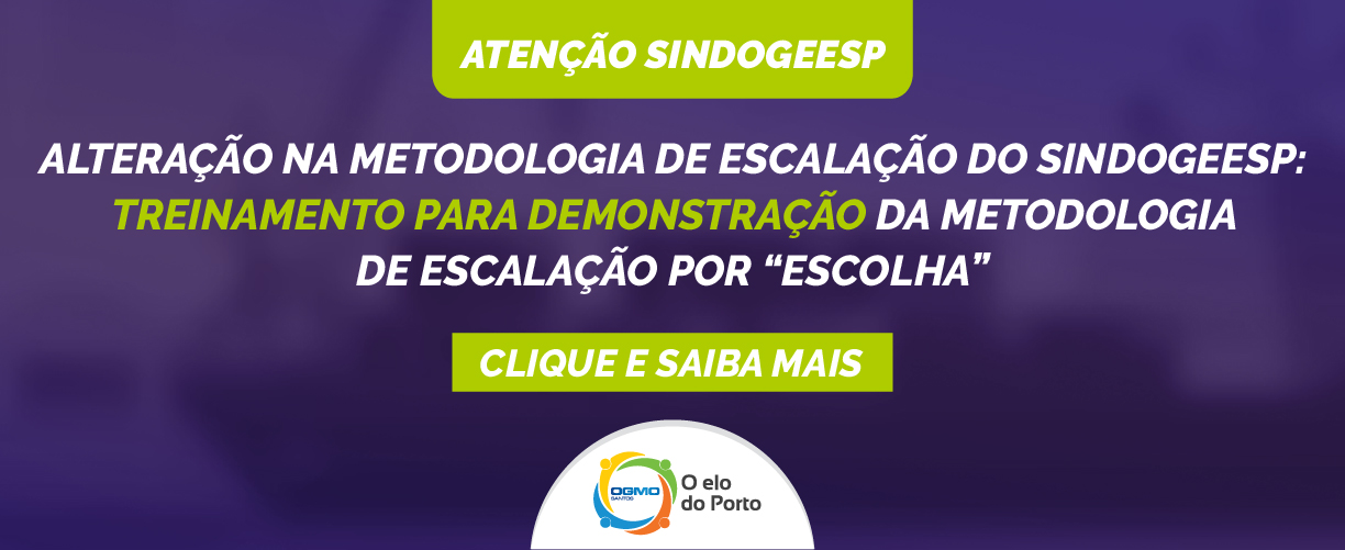 OGMO/Santos: Alteração na metodologia de escalação do SINDOGEESP: Treinamento para demonstração da metodologia de escalação por “escolha”