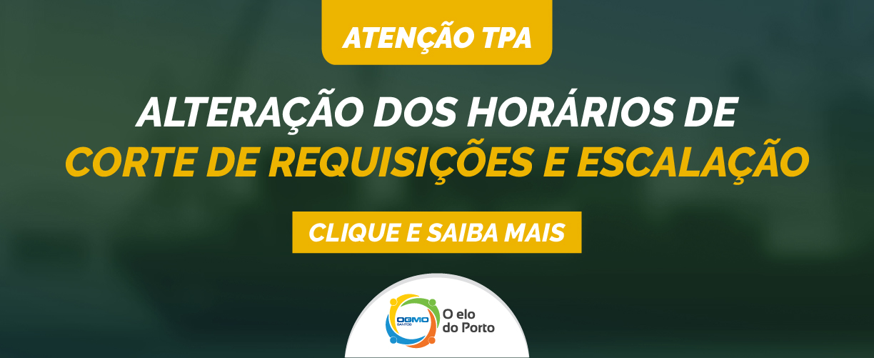 OGMO/Santos: Alteração dos horários de corte de requisições e escalação