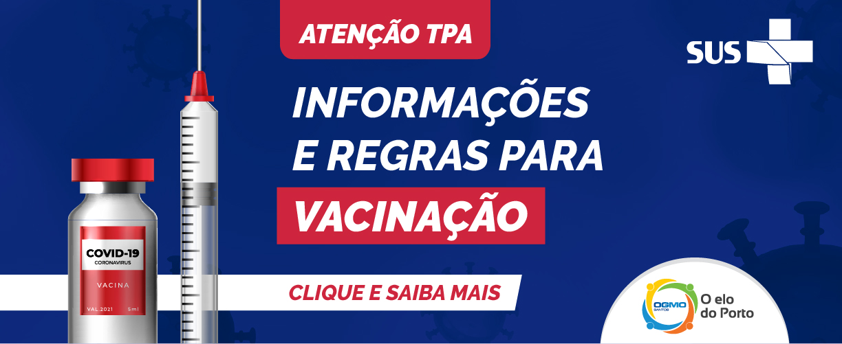 Atenção TPA: OGMO/Santos divulga informações e regras para vacinação