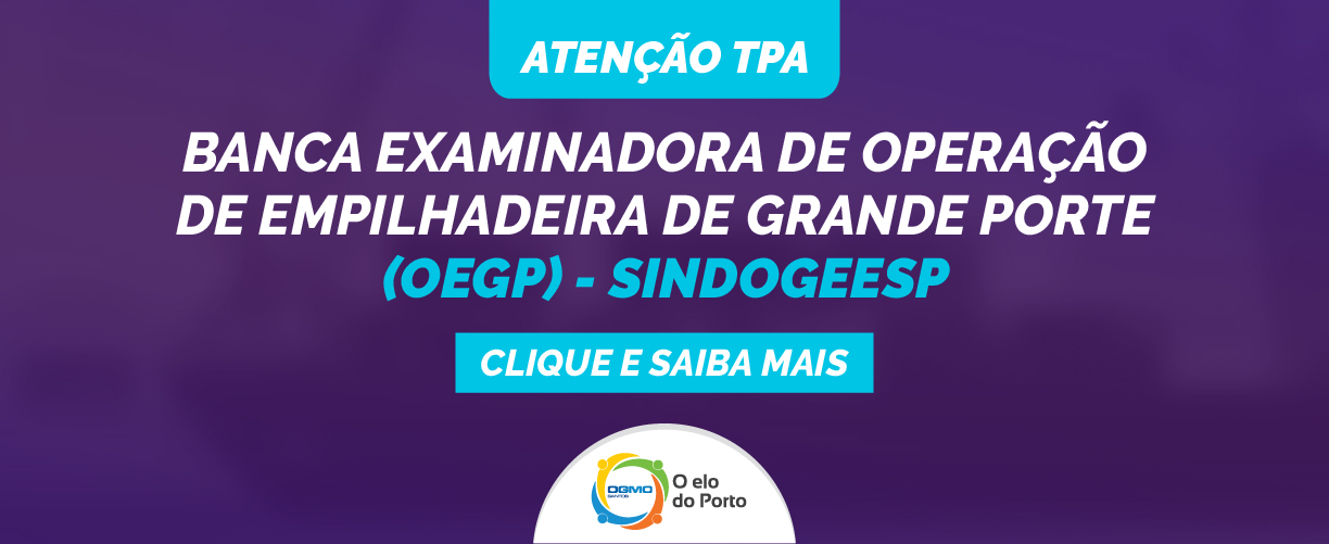 OGMO/Santos: Banca Examinadora de Operação de Empilhadeira de Grande Porte (OEGP) – SINDOGEESP