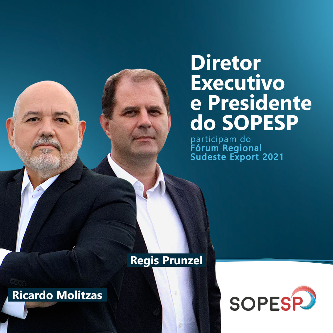 Diretor-Executivo e Presidente do SOPESP participam do Fórum Regional Sudeste Export 2021