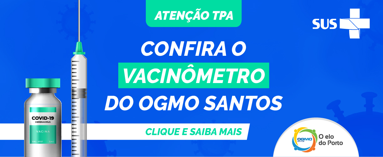 Confira o vacinômetro do OGMO/Santos