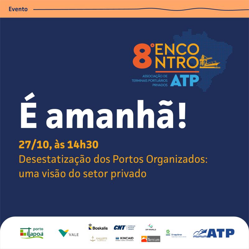 Desestatização dos portos organizados será tema do 8º Encontro da ATP