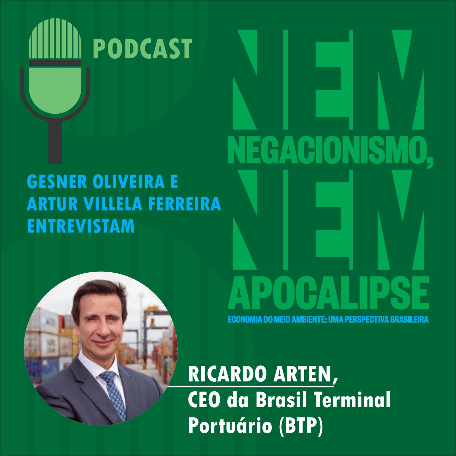 Confira a participação do CEO da BTP, Ricardo Arten, no podcast "Nem Negacionismo, Nem Apocalipse"
