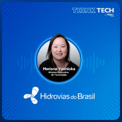 A evolução tecnológica na logística hidroviária, por Mariana Yoshioka, diretora executiva de tecnologia da Hidrovias