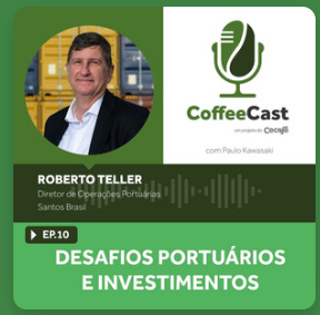 Coffeecast#10 – Desafios portuários e investimentos