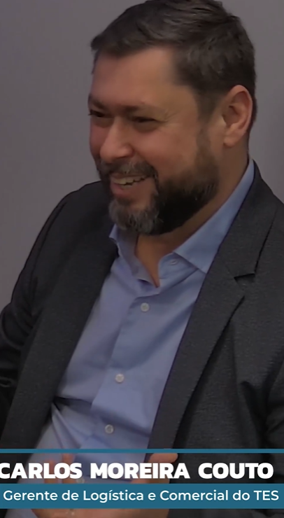 Participação: Carlos Moreira Couto - Gerente de Logística e Comercial do TES